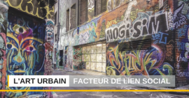 Quand l'art urbain devient un facteur de lien social